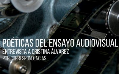 Poéticas del ensayo audiovisual: Entrevista a Cristina Álvarez