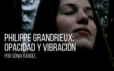Philippe Grandrieux: opacidad y vibración