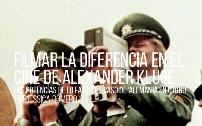 Filmar la diferencia en el cine de Alexander Kluge.  Las potencias de lo falso, el caso de Alemania en otoño