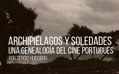 Archipiélagos y soledades. Una genealogía del cine portugués