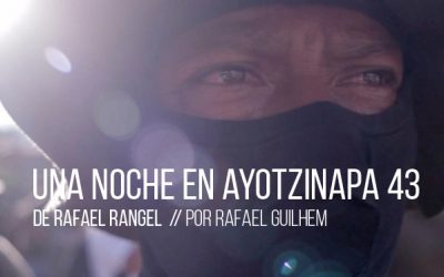 Una noche en Ayotzinapa 43 de Rafael Rangel