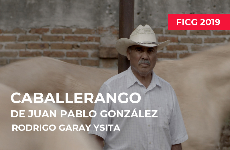 FICG 2019: Caballerango de Juan Pablo González