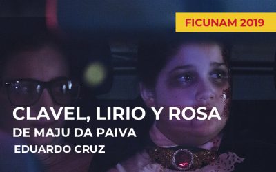 FICUNAM 2019: Clavel, lirio y rosa de Maju da Paiva