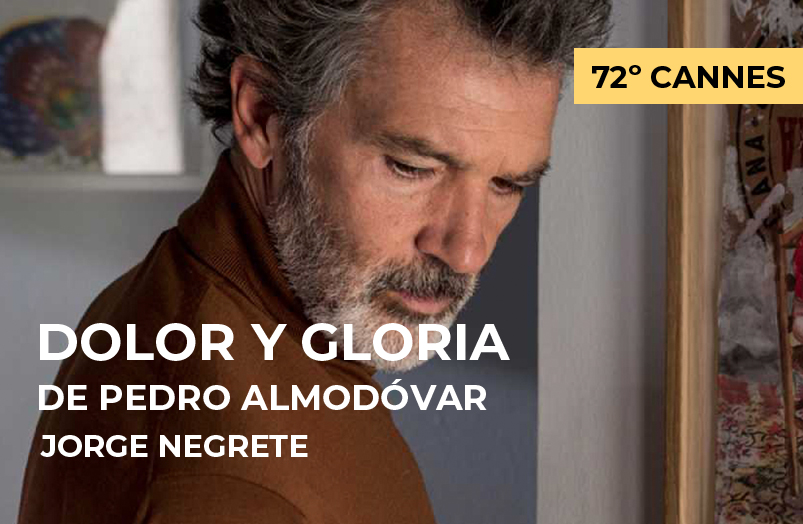 72º CANNES: Dolor y gloria de Pedro Almodóvar