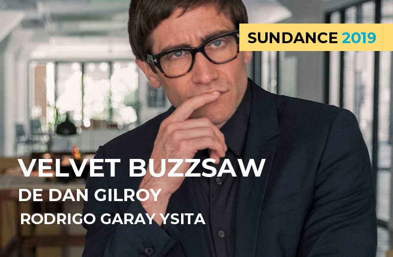 SUNDANCE 2019: Velvet Buzzsaw de Dan Gilroy