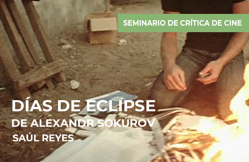 Seminario de crítica de cine: Días de eclipse de Alexandr Sokúrov