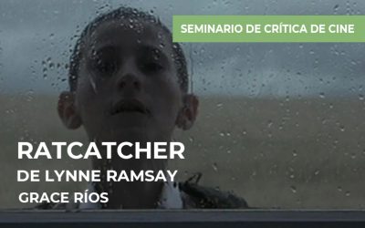Seminario de crítica de cine: Ratcatcher de Lynne Ramsay