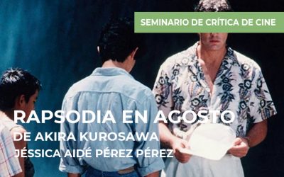 Seminario de crítica de cine: Rapsodia en agosto de Akira Kurosawa