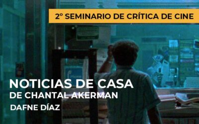 2º Seminario de crítica de cine: Noticias de casa de Chantal Akerman